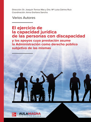 cover image of El ejercicio de la capacidad jurídica de las personas con discapacidad y los apoyos cuya prestación asume la Administración como derecho público subjetivo de las mismas